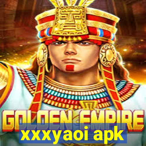 xxxyaoi apk